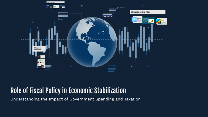 Role of Fiscal Policy in Economic Stabilization by arun verma on Prezi