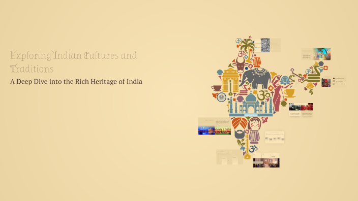 Exploring Indian Cultures and Traditions by Rashmitha Manoj Rudra on Prezi