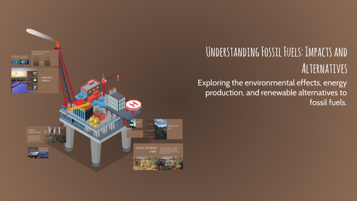 Understanding Fossil Fuels: Impacts and Alternatives by Aurele Fornoni ...