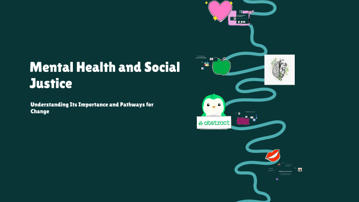 Mental Health and Social Justice by Anmol Sing on Prezi