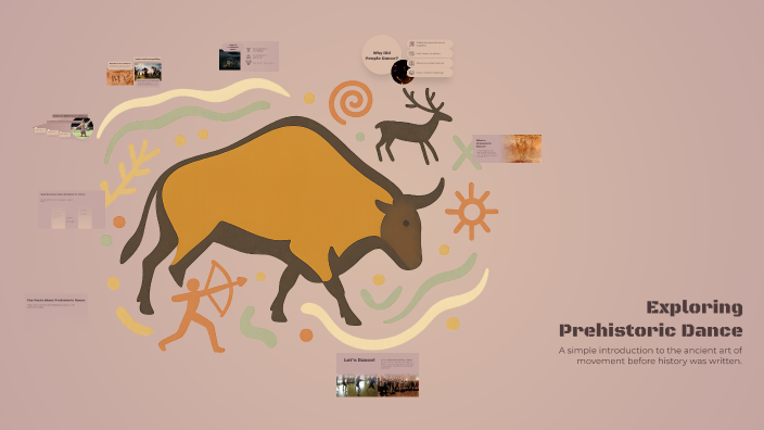 Exploring Prehistoric Dance by Leo satorre on Prezi