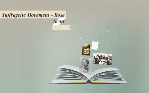 Suffragette Movement - Rose Scott by Emma Hutt on Prezi