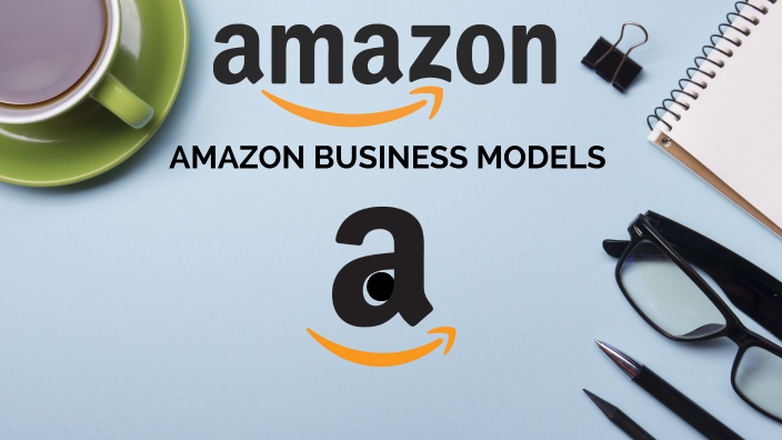 AMAZON BUSINESS MODELS by s.waqar Hasan on Prezi