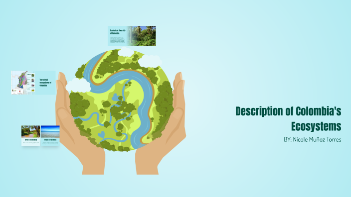 Descripción de los Ecosistemas de Colombia by nicole muñoz torres on Prezi