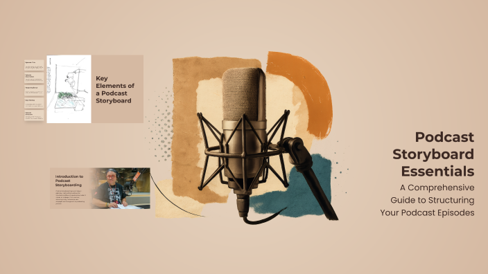 Podcast Storyboard Essentials by jasmine cooper on Prezi