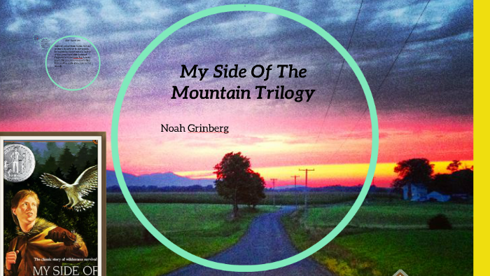 My Side Of The Mountain Trilogy By Noah Grinberg On Prezi - 