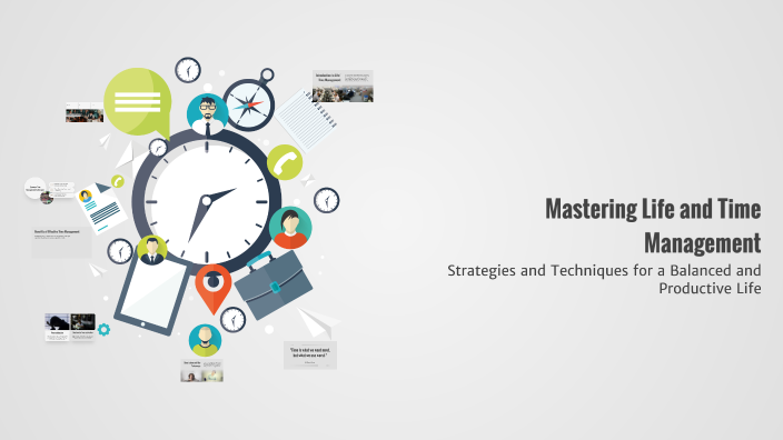 Mastering Life and Time Management by Bryce Chaddick on Prezi