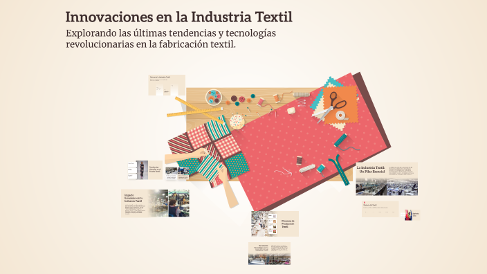 Innovaciones en la Industria Textil by Cesar Garcia on Prezi