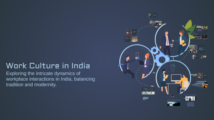 Work Culture in India by BHUMIKA JOSHI on Prezi
