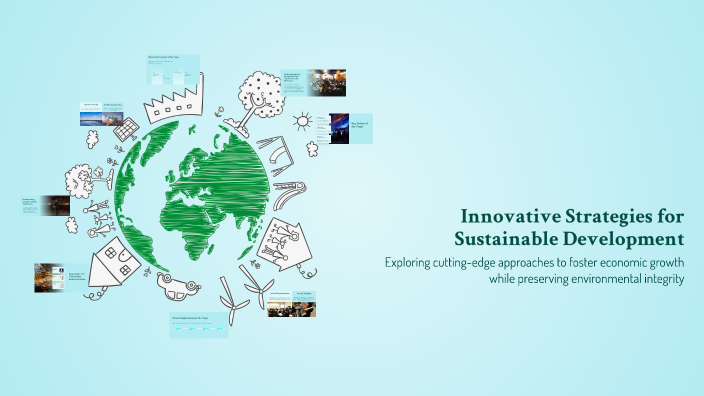 Innovative Strategies for Sustainable Development by Yomna Elsayed on Prezi
