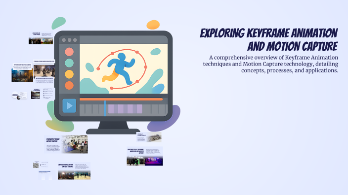 Exploring Keyframe Animation and Motion Capture by WORLD on Prezi