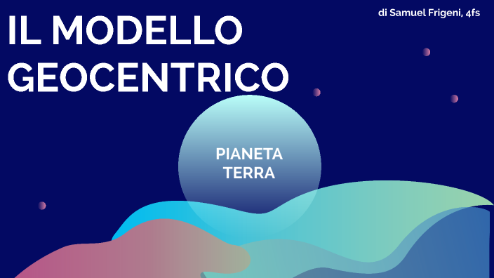 il modello geocentrico by samuel frigeni on Prezi