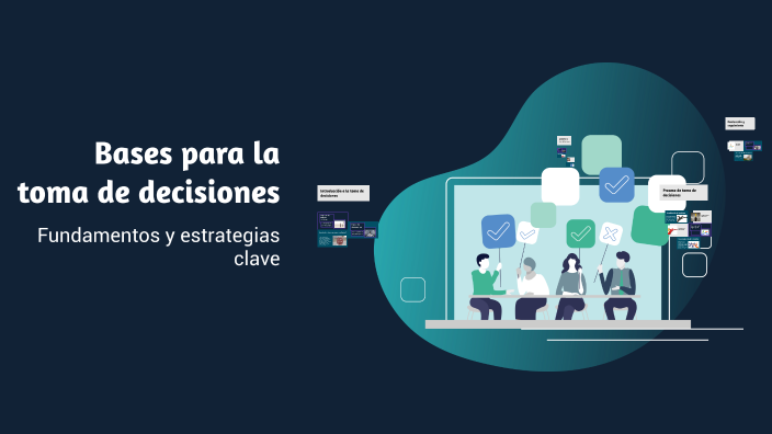 Bases para la toma de decisiones by Andrea Perez on Prezi