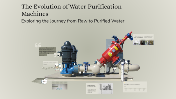 The Evolution of Water Purification Machines by Aragorn 1504 on Prezi