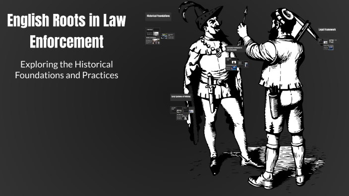 English Roots in Law Enforcement by Julian Zaragoza on Prezi