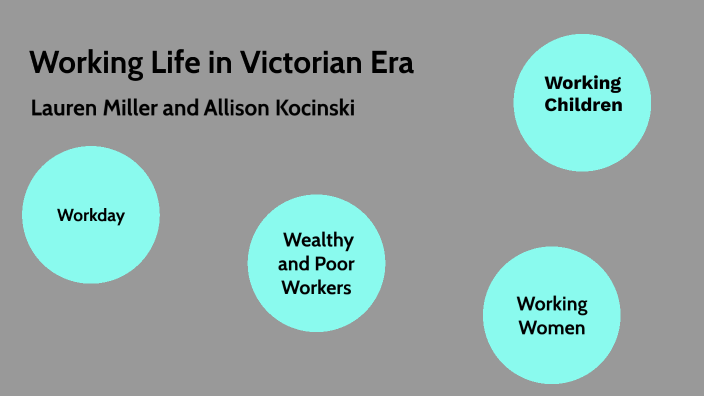Working Life in Victorian Era by Lauren Miller on Prezi
