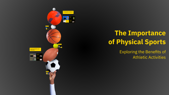 The Importance of Physical Sports by bilal barchid on Prezi