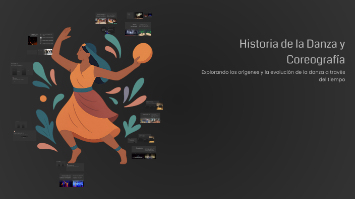 Historia de la Danza y Coreografía by ALEJANDRO MORAN PROCEL on Prezi