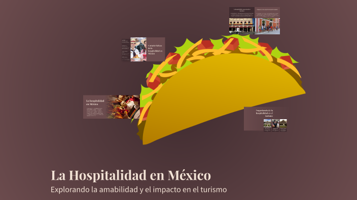 3.5 La Hospitalidad en México by Profe Daniel Morales on Prezi