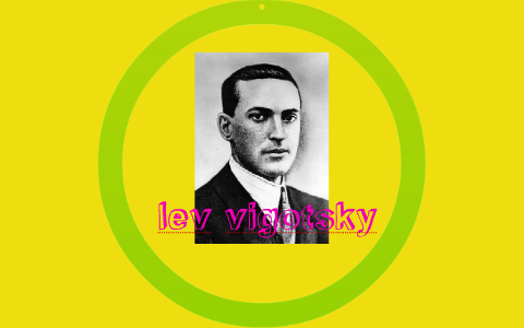 lev vigotsky by Marcelita Cardenas Vallejo on Prezi