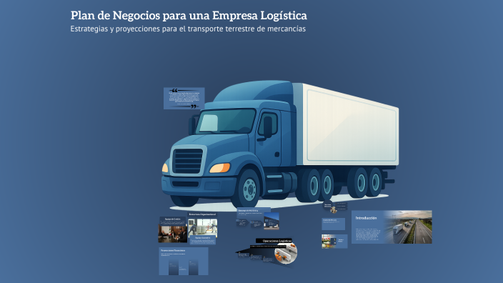 Plan de Negocios para una Empresa Logística by Claudia paz Ortega on Prezi