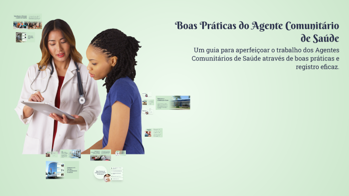 Boas Práticas do Agente Comunitário de Saúde by athayana barreto on Prezi