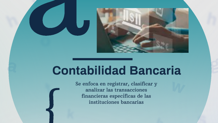 contabilidad bancaria by CLAUDIA GUTIERREZ on Prezi