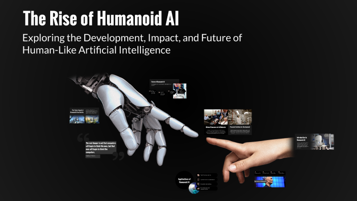 The Rise of Humanoid AI by Deep Dod on Prezi