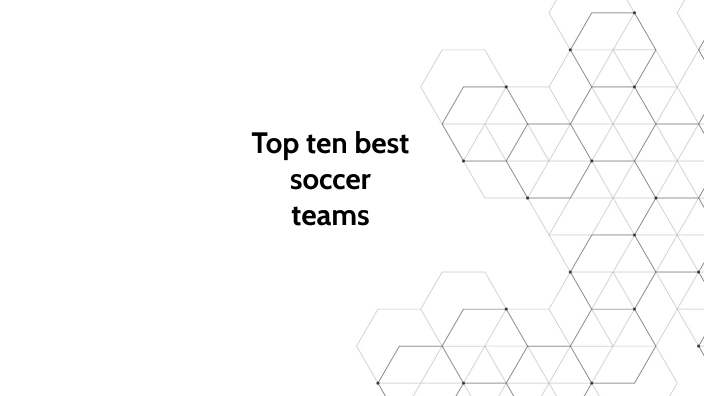 top-ten-soccer-teams-by-ila-senior