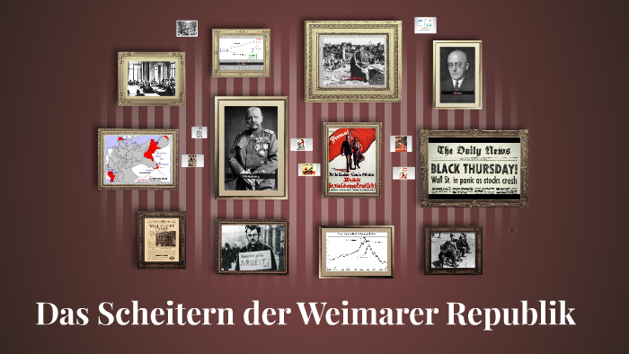 Gründe Für Das Scheitern Der Weimarer Republik Das Scheitern der Weimarer Republik by Josi Pötzsch on Prezi