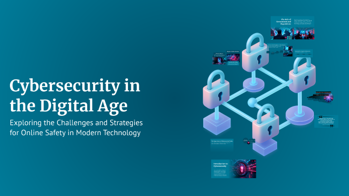 Cybersecurity in the Digital Age by Ayesha Malik on Prezi