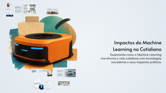 Impactos do Machine Learning no Cotidiano by Andrei Gabriel on Prezi