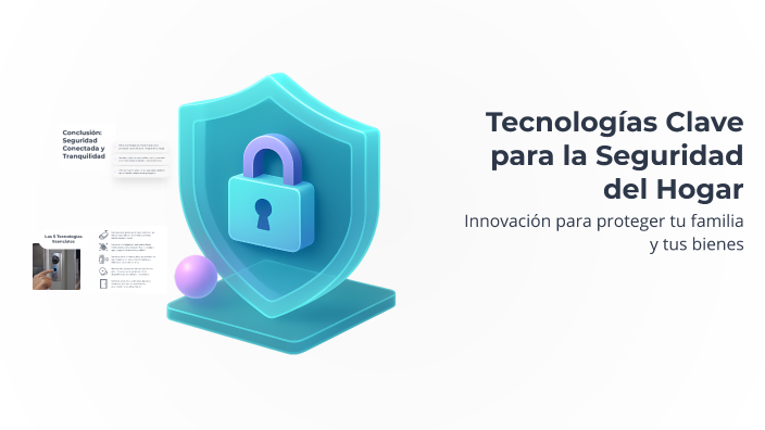 Tecnologías Clave para la Seguridad del Hogar by Ysabel on Prezi