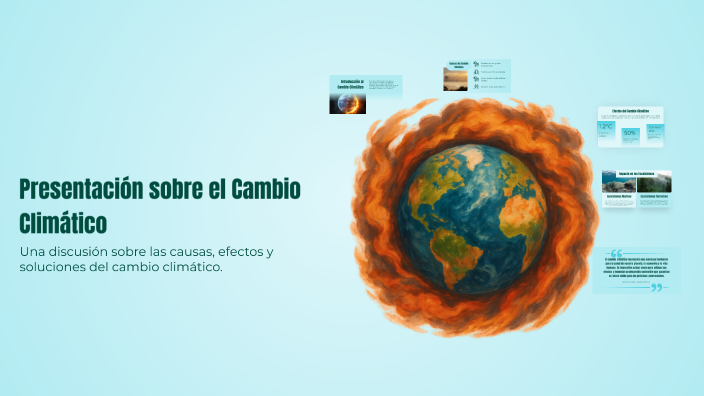 Presentación sobre el Cambio Climático by Alejandro Castañeda on Prezi