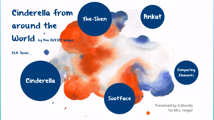 Cinderella story's from around the world by Ava Woodly on Prezi