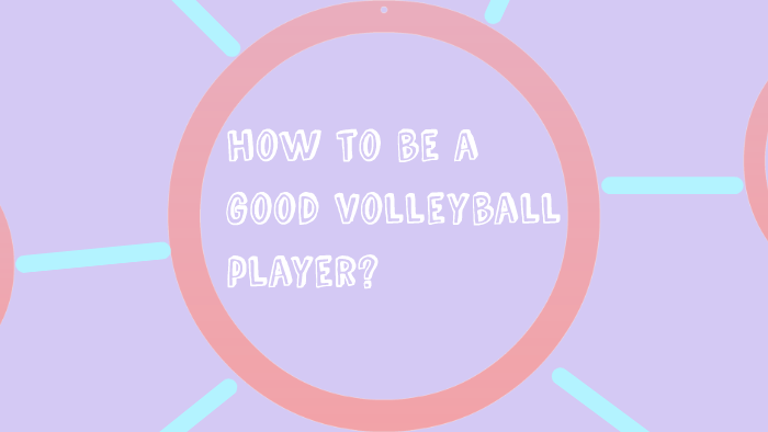 how to be a good volleyball player by talia andreone