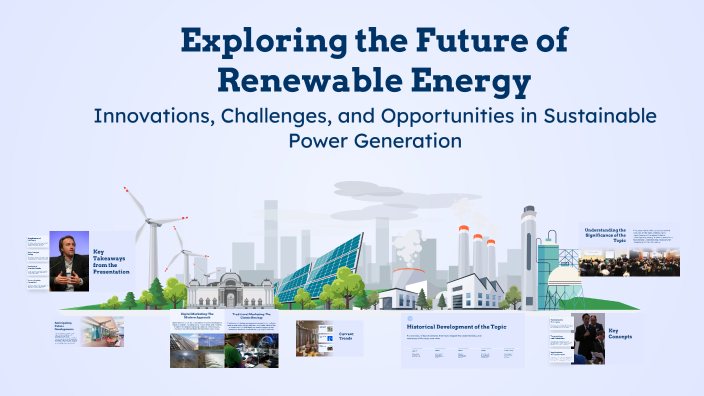 Exploring the Future of Renewable Energy by Yigitali Valiyev on Prezi