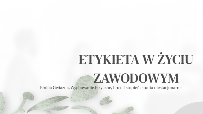 Etiquette in Professional Life by Emilia Gwiazda on Prezi