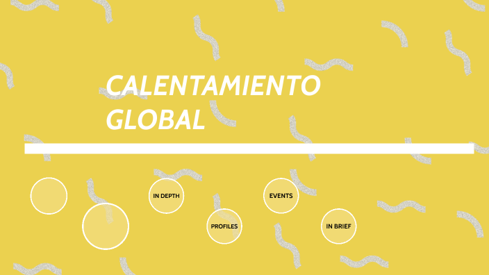 calentamiento global by GRECIA FERNANDA HERNANDEZ OCHOA on Prezi