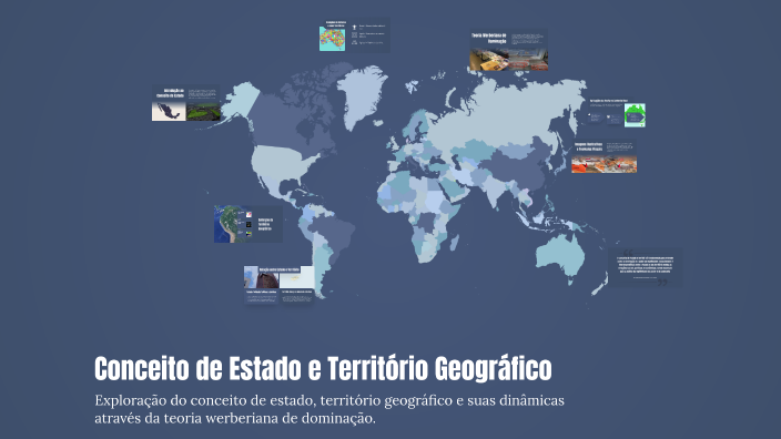 Conceito de Estado e Território Geográfico by PHIDEL SILVA on Prezi