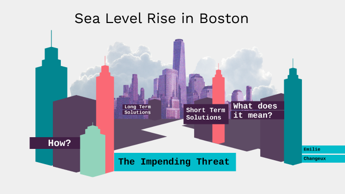Sea Level Rise in Boston by Emilie Changeux on Prezi