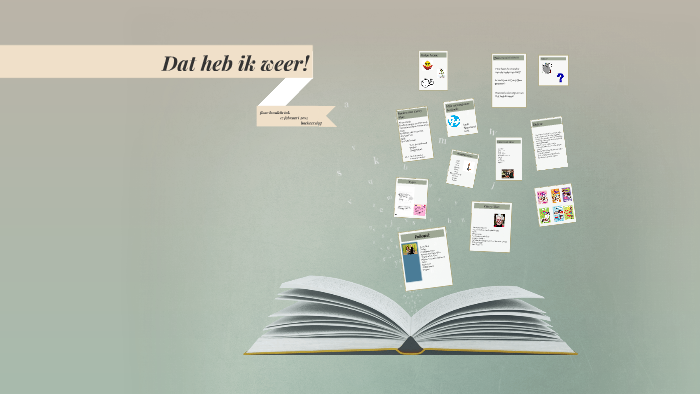 Dat heb ik weer! by Fleur Hondebrink on Prezi