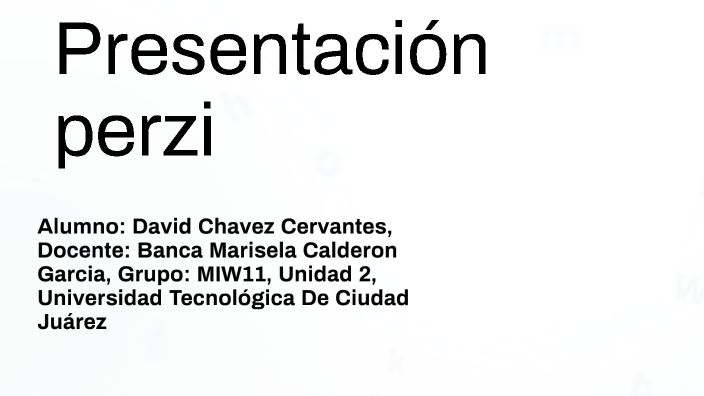 Presentación perzi by David Chavez Cervantes on Prezi