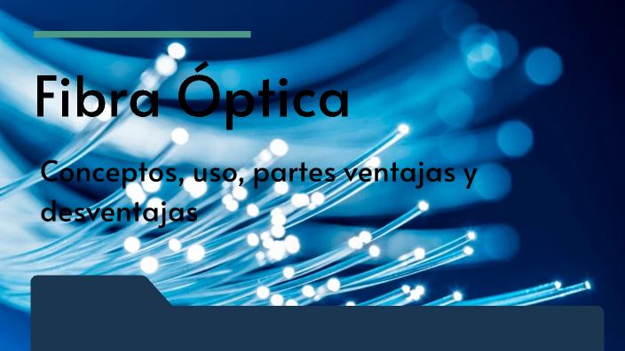 Fibra Óptica By Bernarditamaria Villafane On Prezi