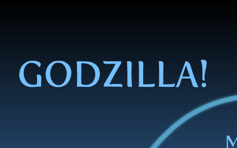 Monster Presentation: Godzilla by Joshua Burns on Prezi