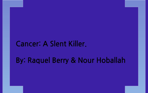 short speech on cancer a silent killer