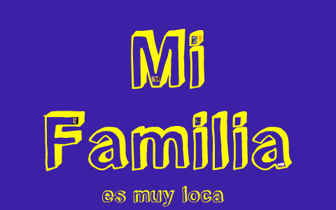 Mi Familia by Madison Farmer on Prezi