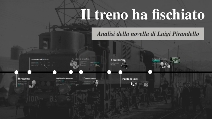 Riassunto Il Treno Ha Fischiato Pirandello Il treno ha fischiato by Matteo Zamperini on Prezi