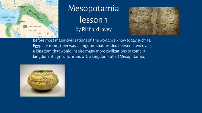 Mesopotamia lesson 1 by Richard Lavey on Prezi