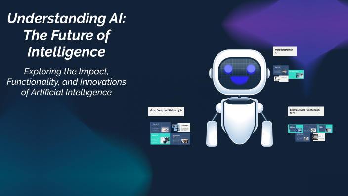 Understanding AI: The Future of Intelligence by N Meh on Prezi